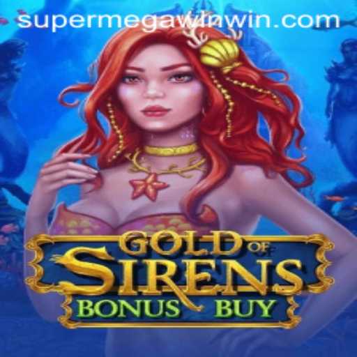 Exploring GoldofSirensBonusBuy: Unlock the SuperMegaWin Experience