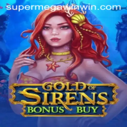 Exploring GoldofSirensBonusBuy: Unlock the SuperMegaWin Experience